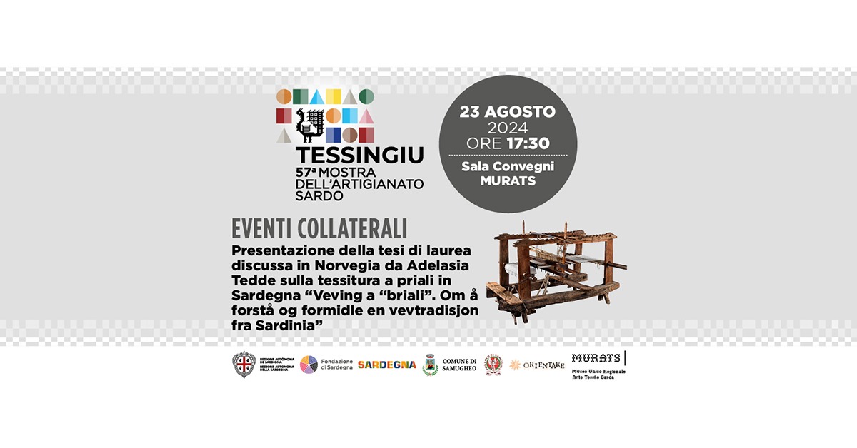 Presentazione presso il museo MURATS della tesi di Adelasia Tedde dedicata alla tessitura a priali in Sardegna.